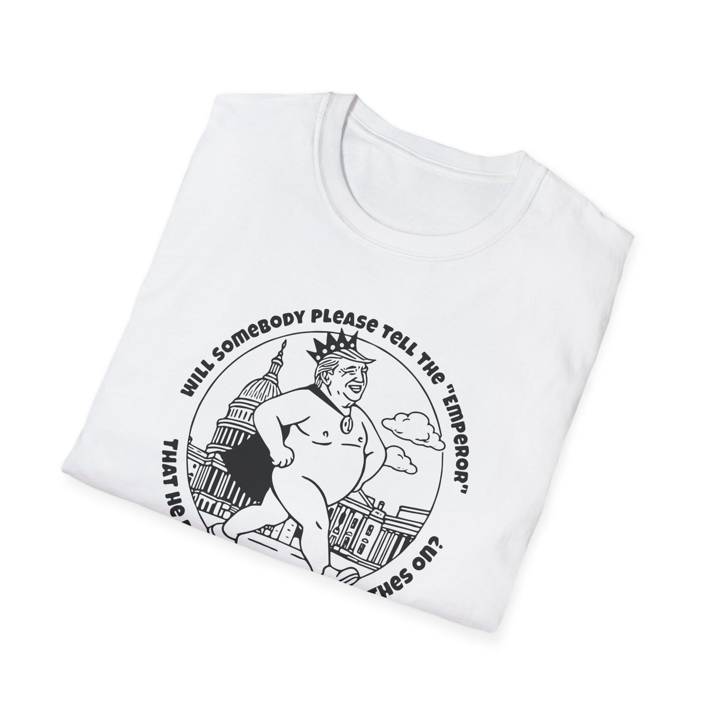 "The Emporer's New Clothes" Unisex Softstyle T-shirt