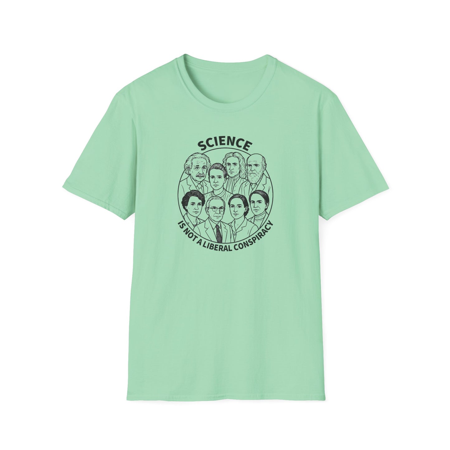 "Science is not a Liberal Conspiracy" Unisex Softstyle T-shirt