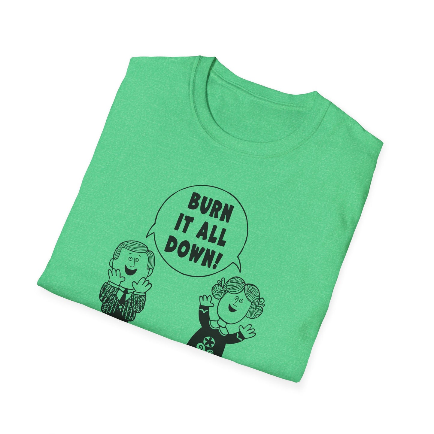 "Burn it All Down" Unisex Softstyle T-shirt