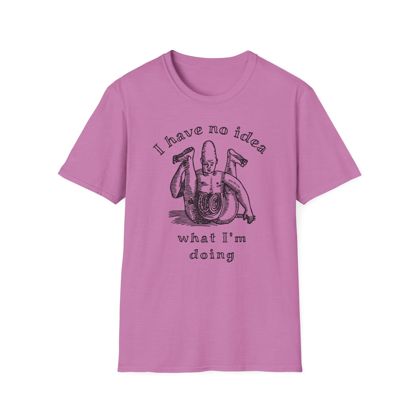 "I Have No Idea What I'm Doing" Unisex Softstyle T-shirt - The Confusion is Real