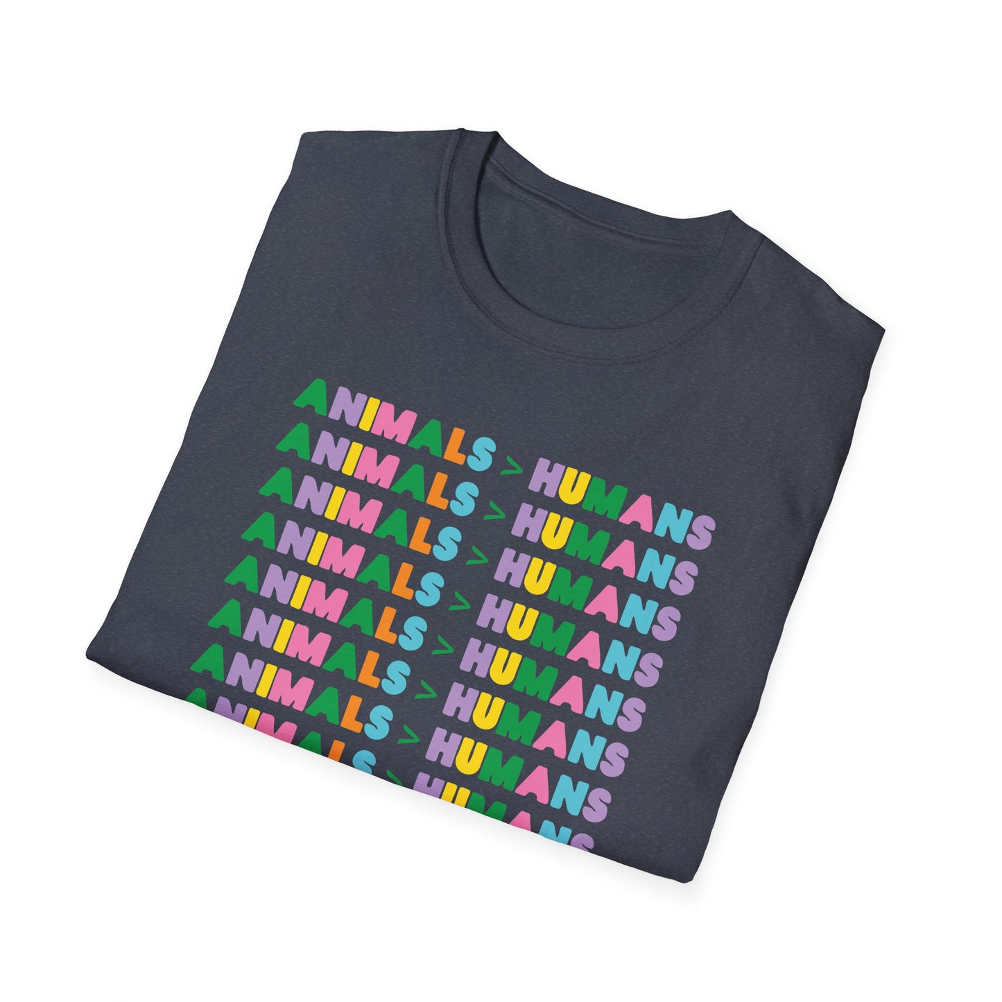 "Animals > Humans" Unisex Softstyle T-Shirt