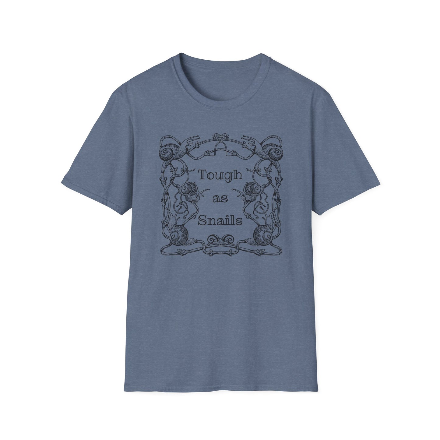 Tough as Snails : Unisex Softstyle T-Shirt