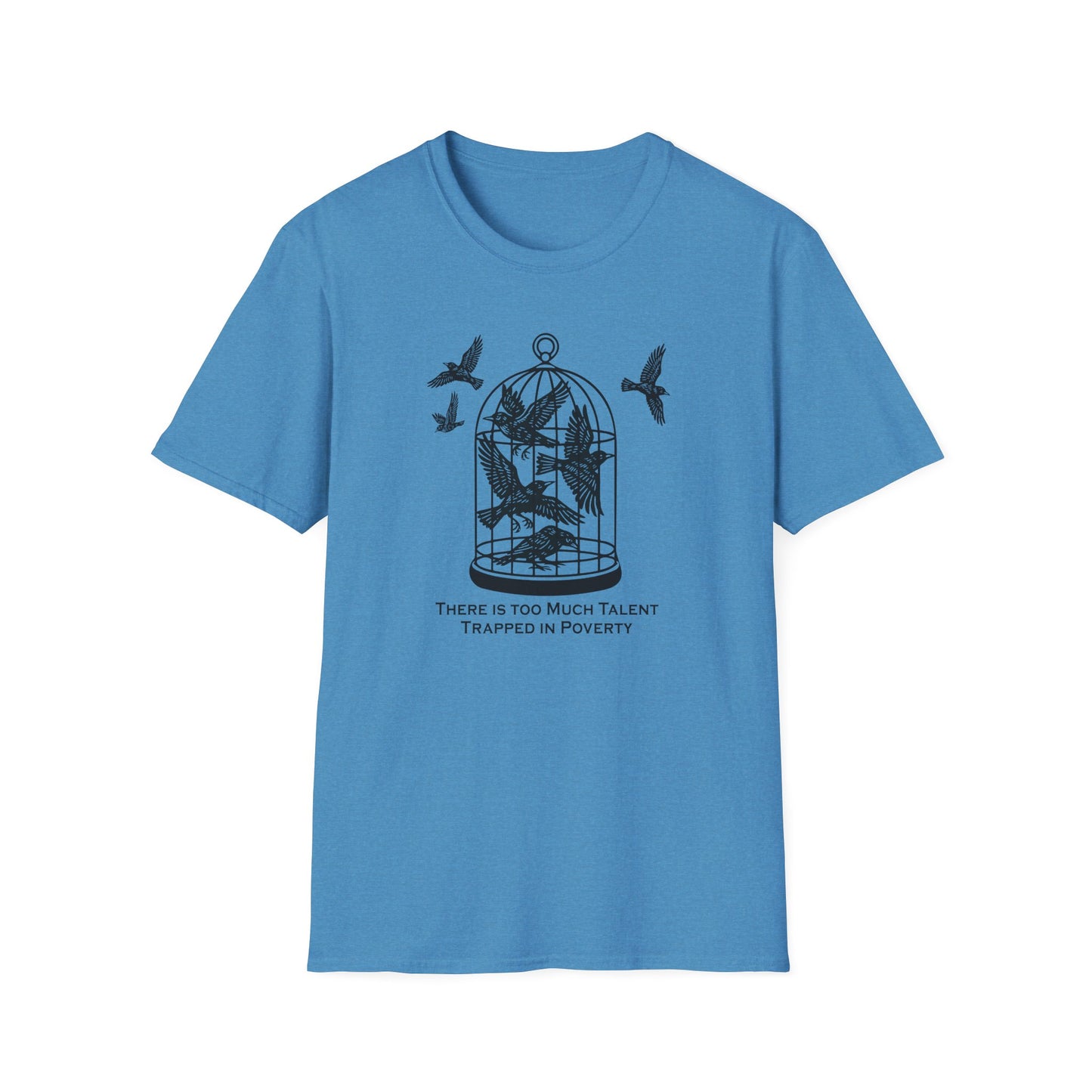 "Talent Trapped in Poverty" Unisex Softstyle T-shirt
