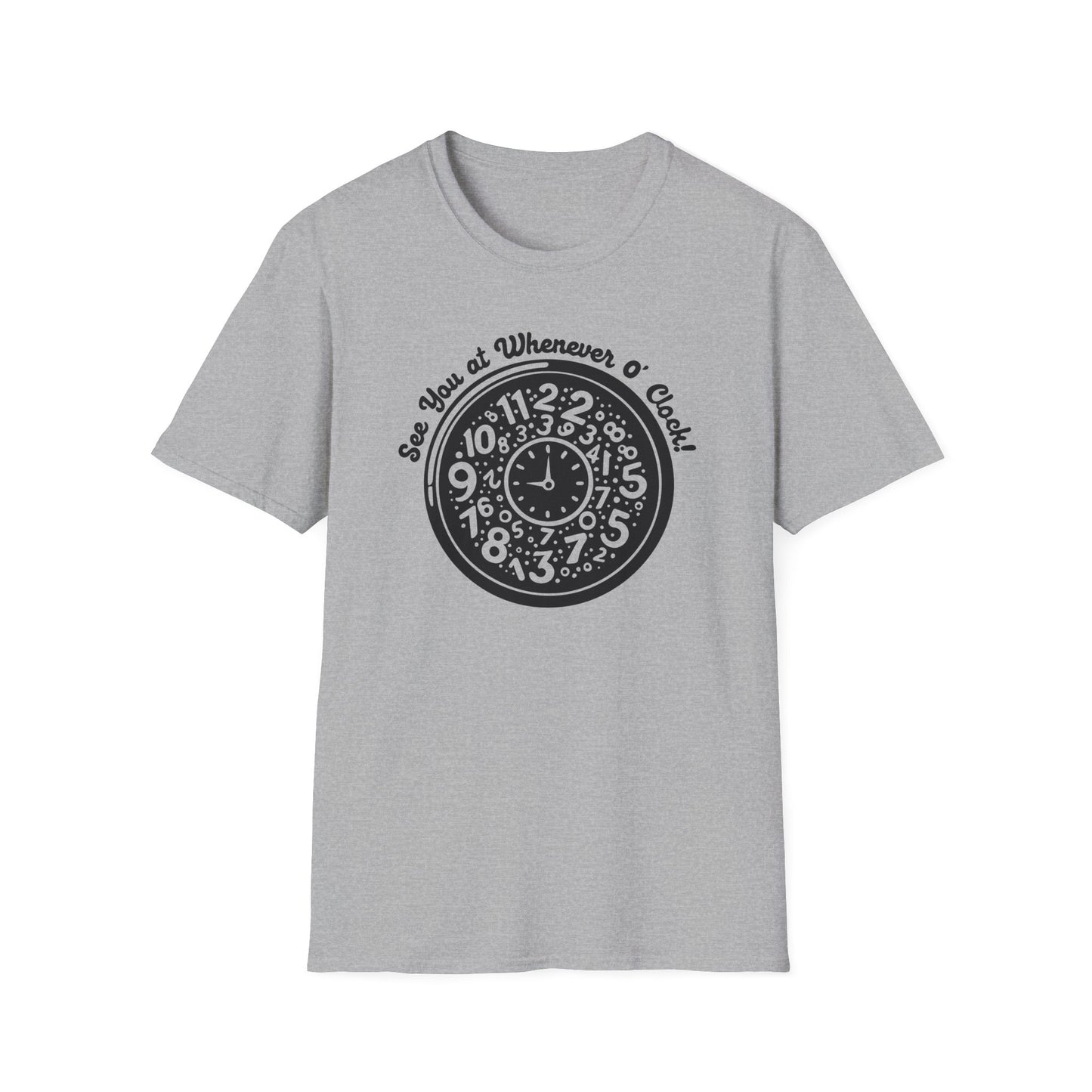 Whenever O' Clock / Always Late : Unisex Softstyle T-shirt