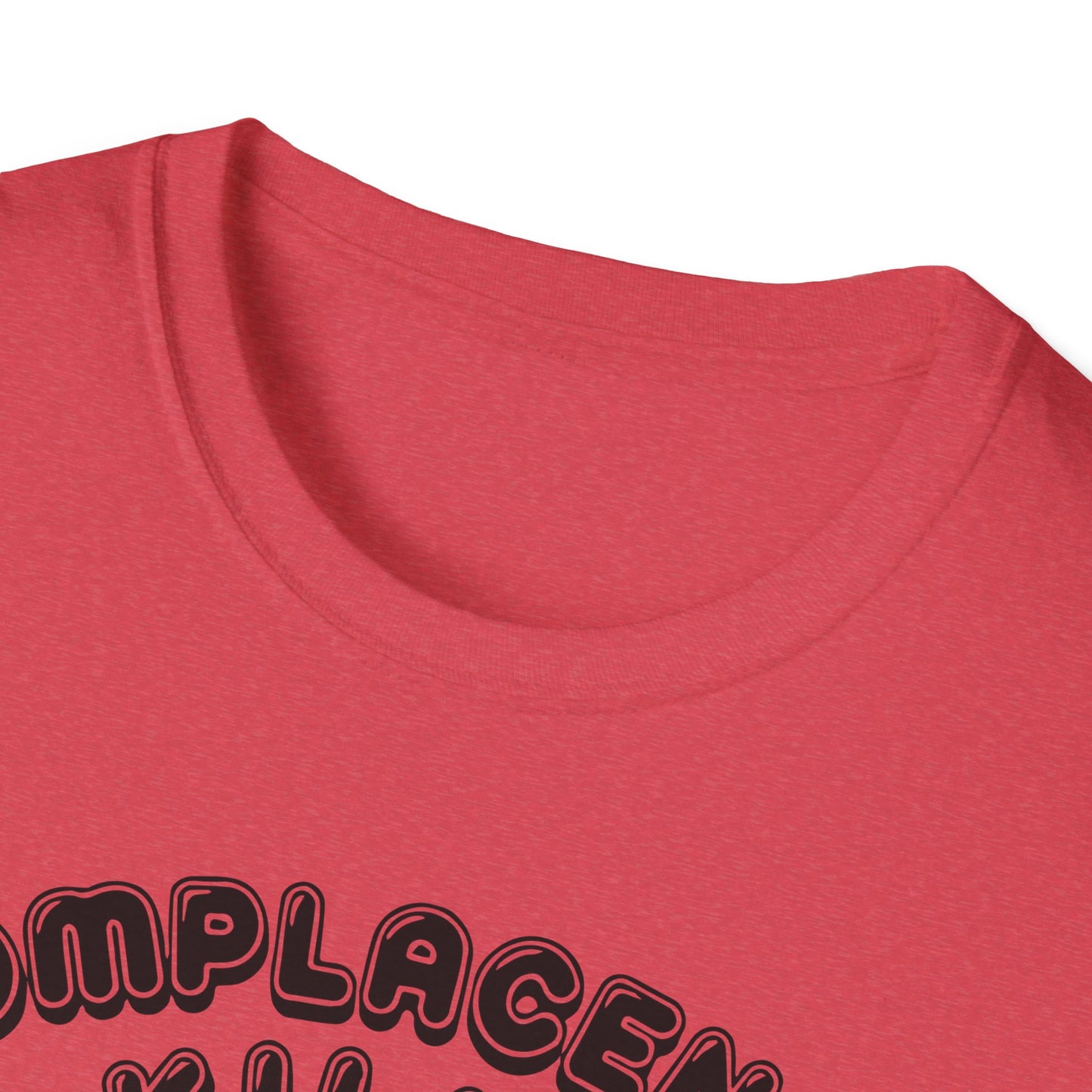 Complacency Kills : Unisex Softstyle T-shirt