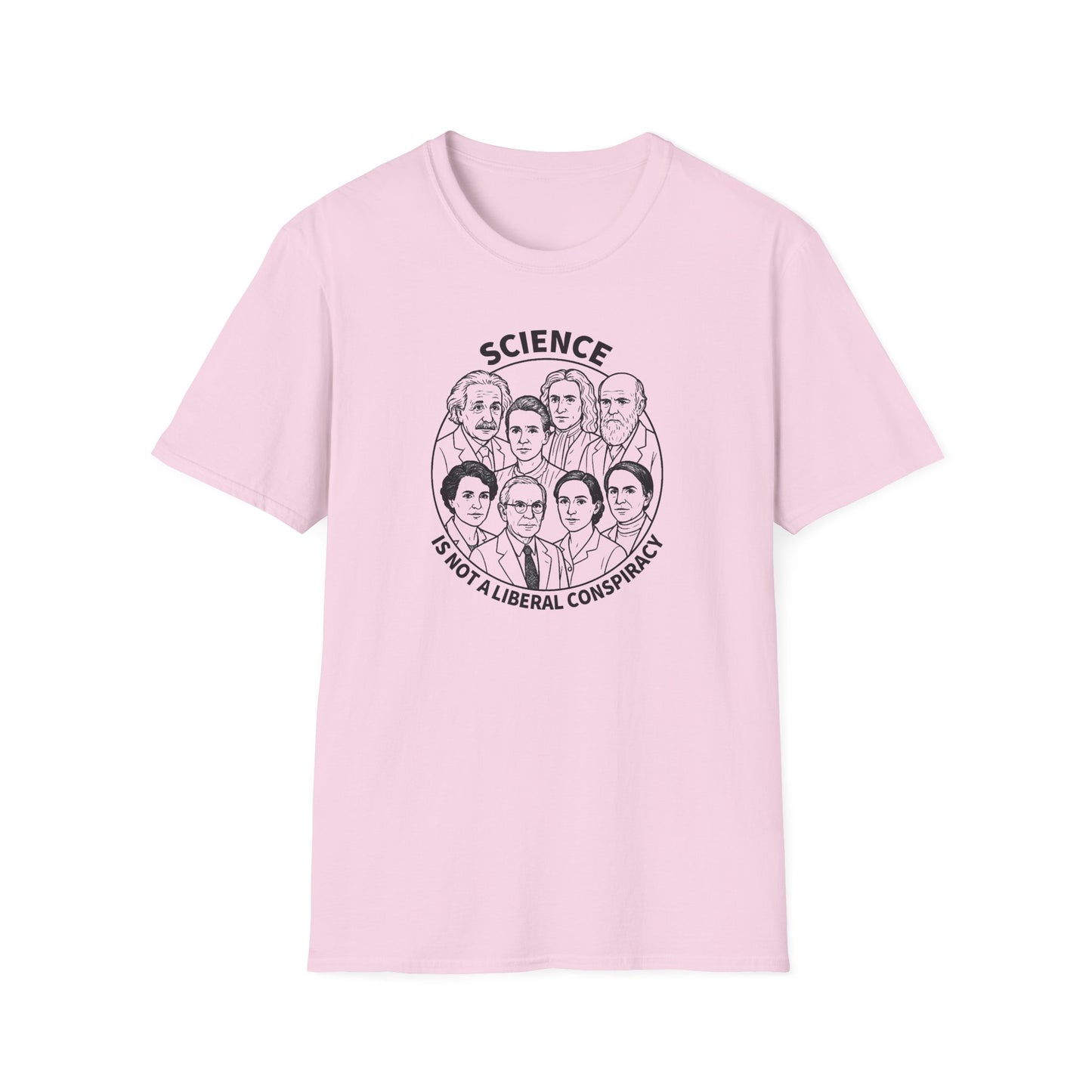 "Science is not a Liberal Conspiracy" Unisex Softstyle T-shirt