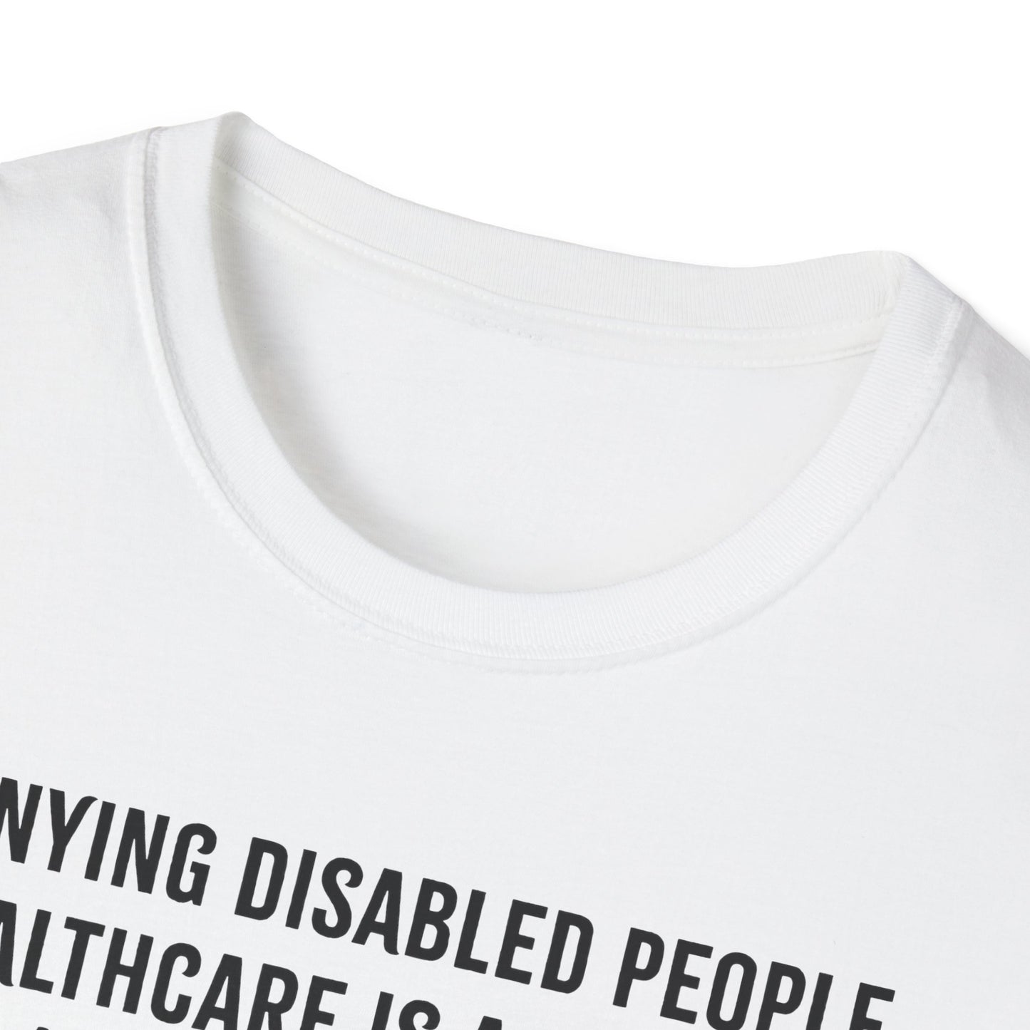 Genocide Awareness, Disability Rights & Healthcare Equality Unisex Softstyle T-Shirt