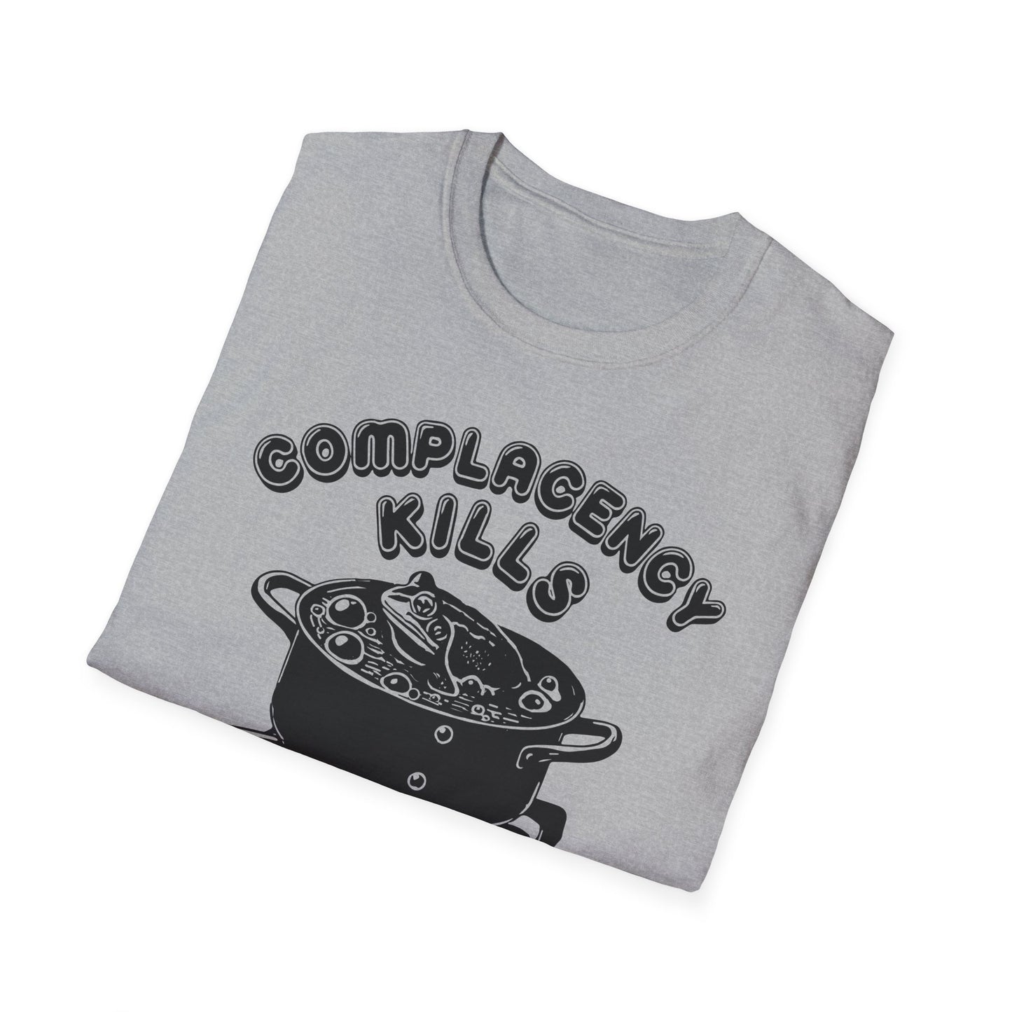 Complacency Kills : Unisex Softstyle T-shirt