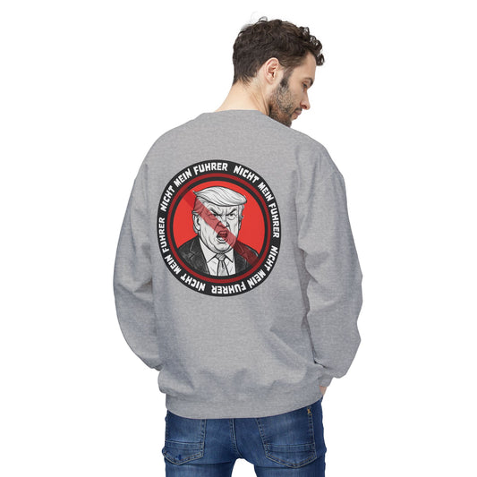 Nicht Mein Fuhrer - Anti-Fascist Protest Apparel : Unisex Double-Sided Sweatshirt