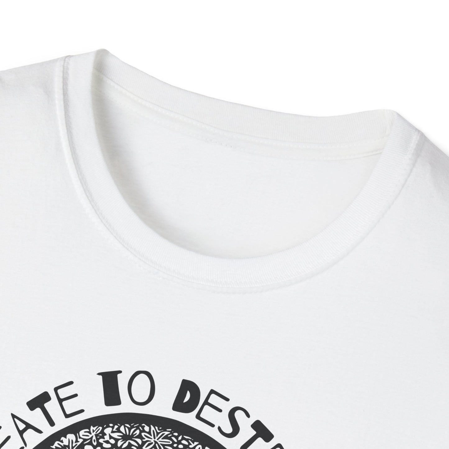 “Destroy to Create” Unisex Softstyle T-Shirt