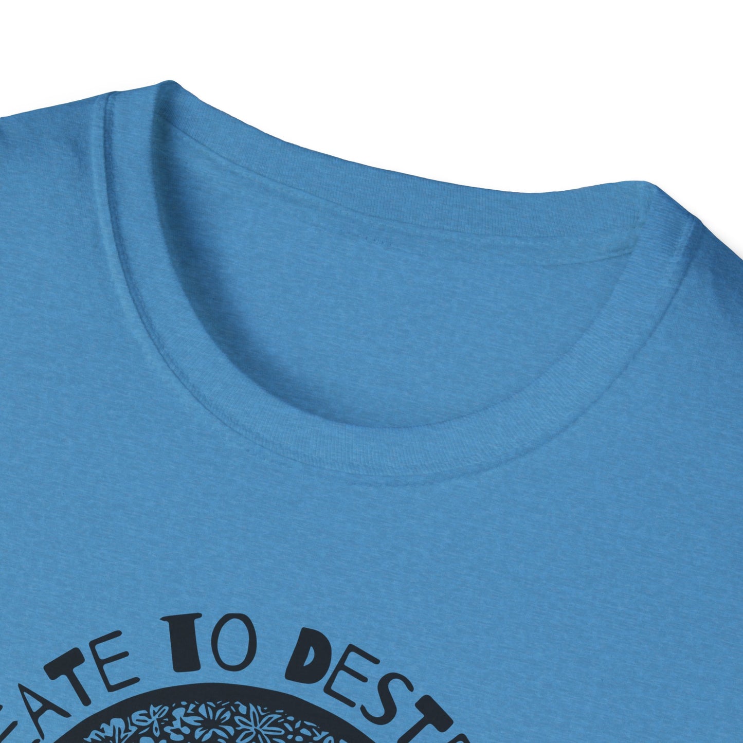 “Destroy to Create” Unisex Softstyle T-Shirt