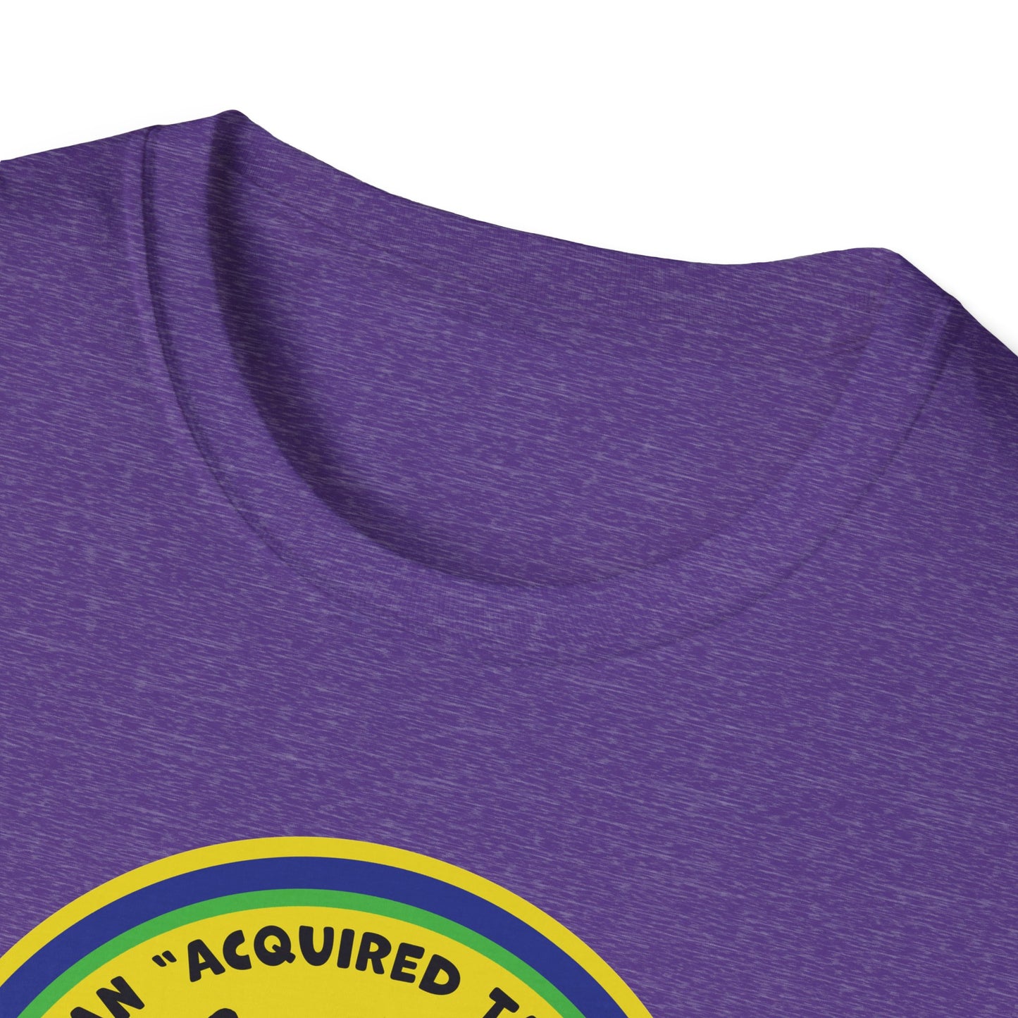 I Am An Acquired Taste : Unisex Softstyle T-Shirt
