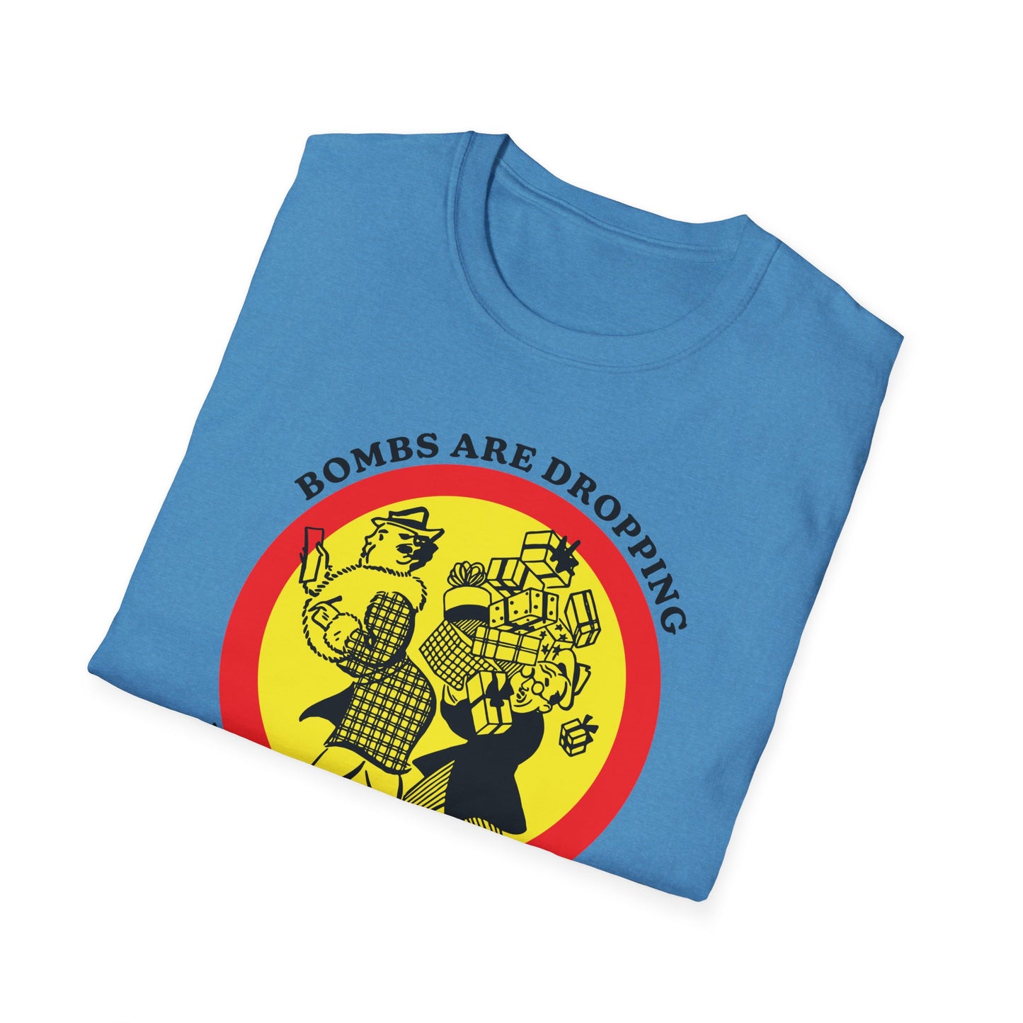 Bombs Are Dropping : Unisex Softstyle T-shirt