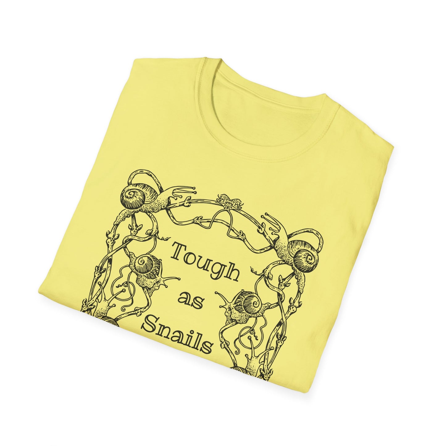 Tough as Snails : Unisex Softstyle T-Shirt