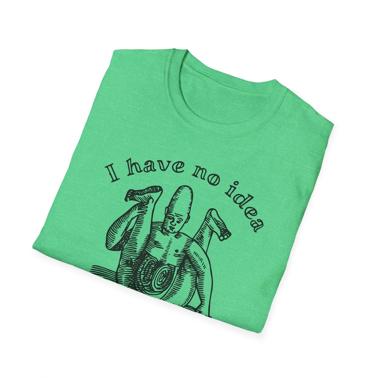 "I Have No Idea What I'm Doing" Unisex Softstyle T-shirt - The Confusion is Real