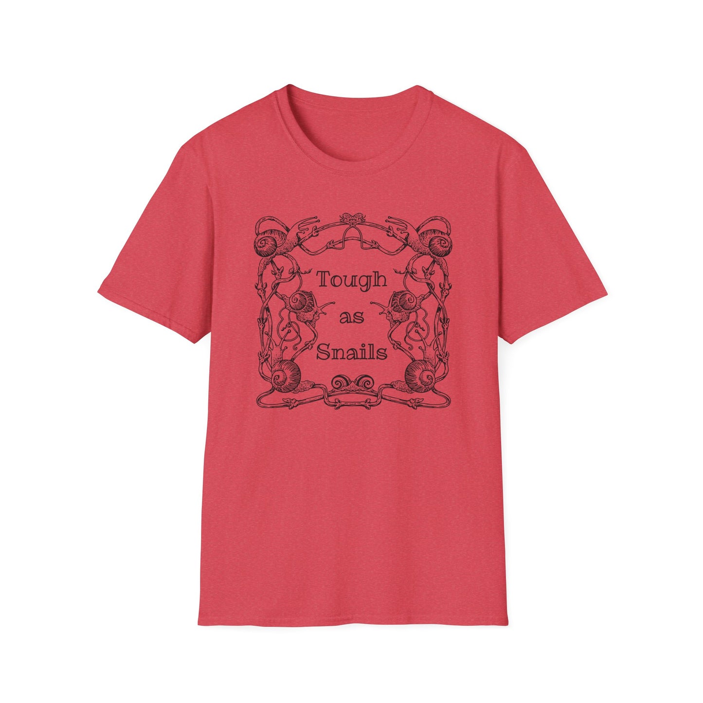 Tough as Snails : Unisex Softstyle T-Shirt