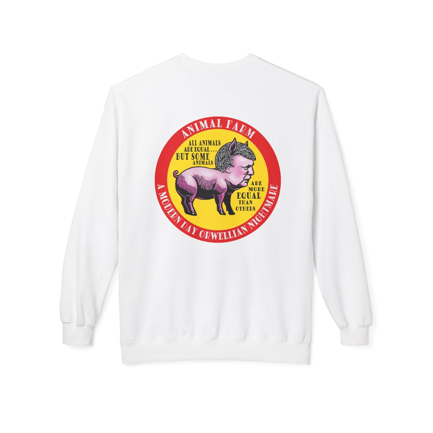 Animal Farm Orwellian Nightmare – Political Satire : Unisex  Sweatshirt with Double-Sided Design