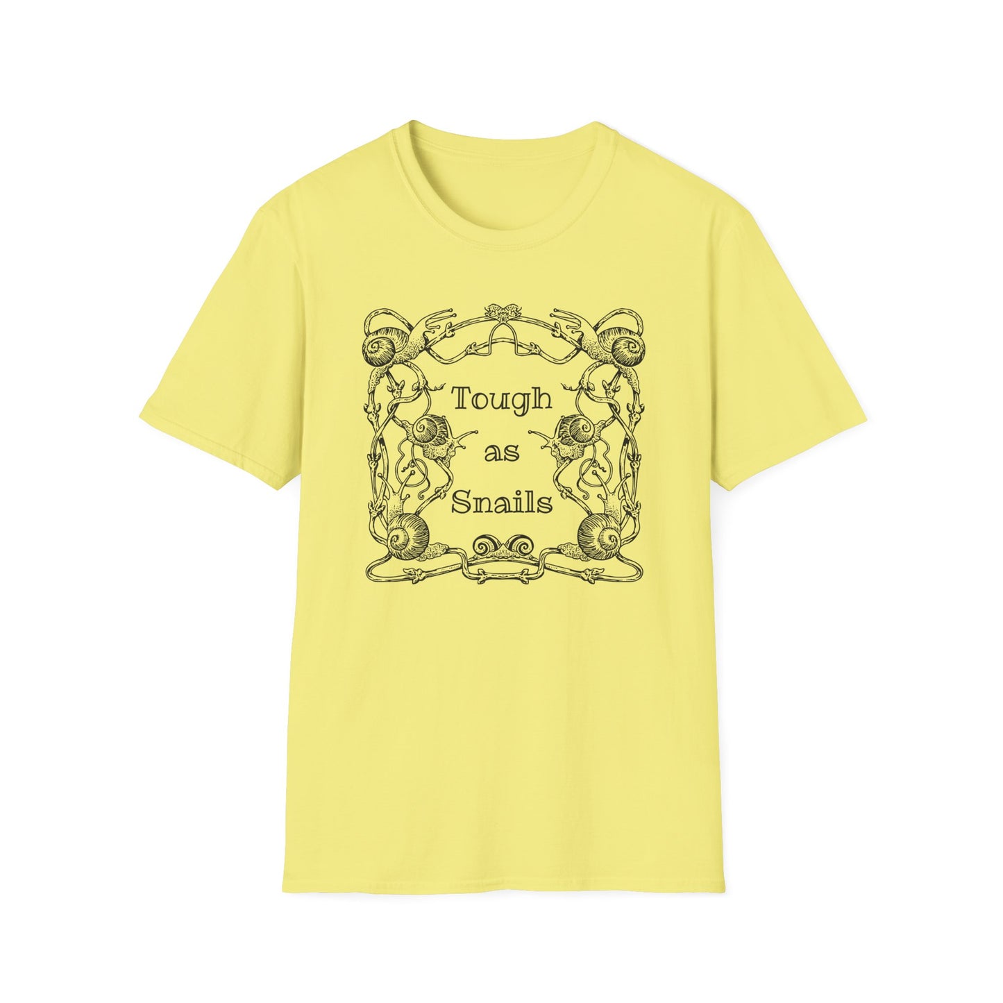 Tough as Snails : Unisex Softstyle T-Shirt