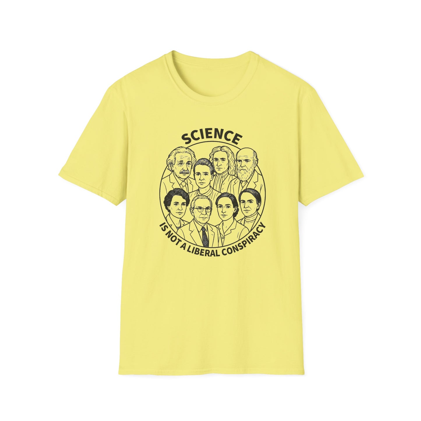 "Science is not a Liberal Conspiracy" Unisex Softstyle T-shirt