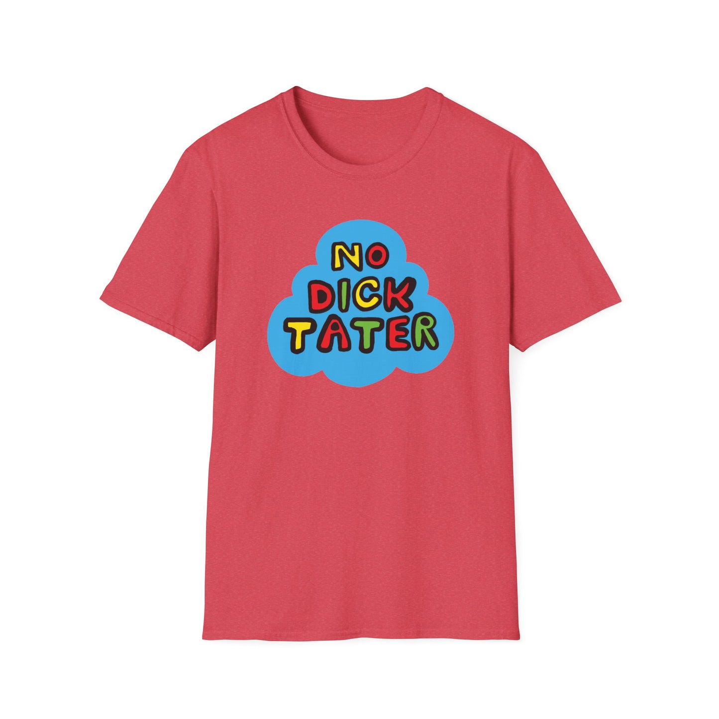 "No Dick Tater" Unisex Softstyle Tee