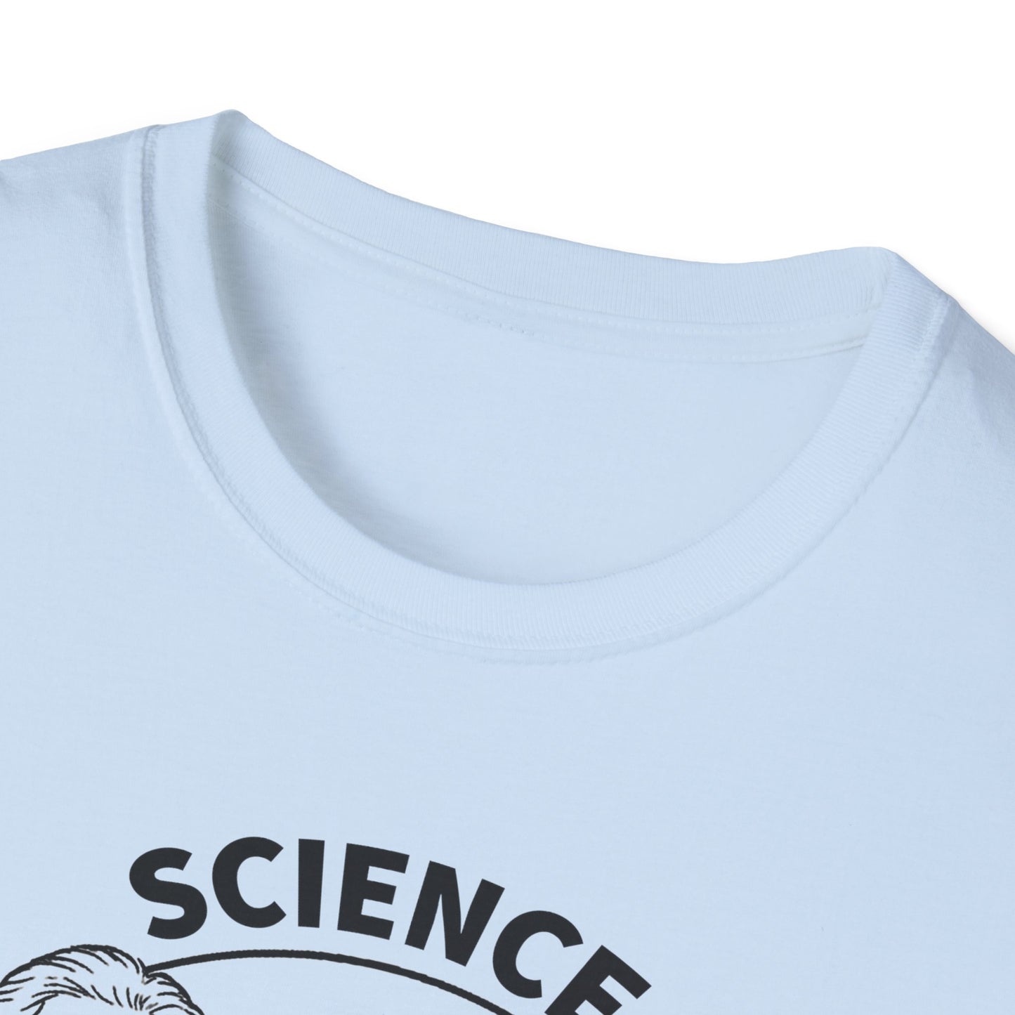 "Science is not a Liberal Conspiracy" Unisex Softstyle T-shirt