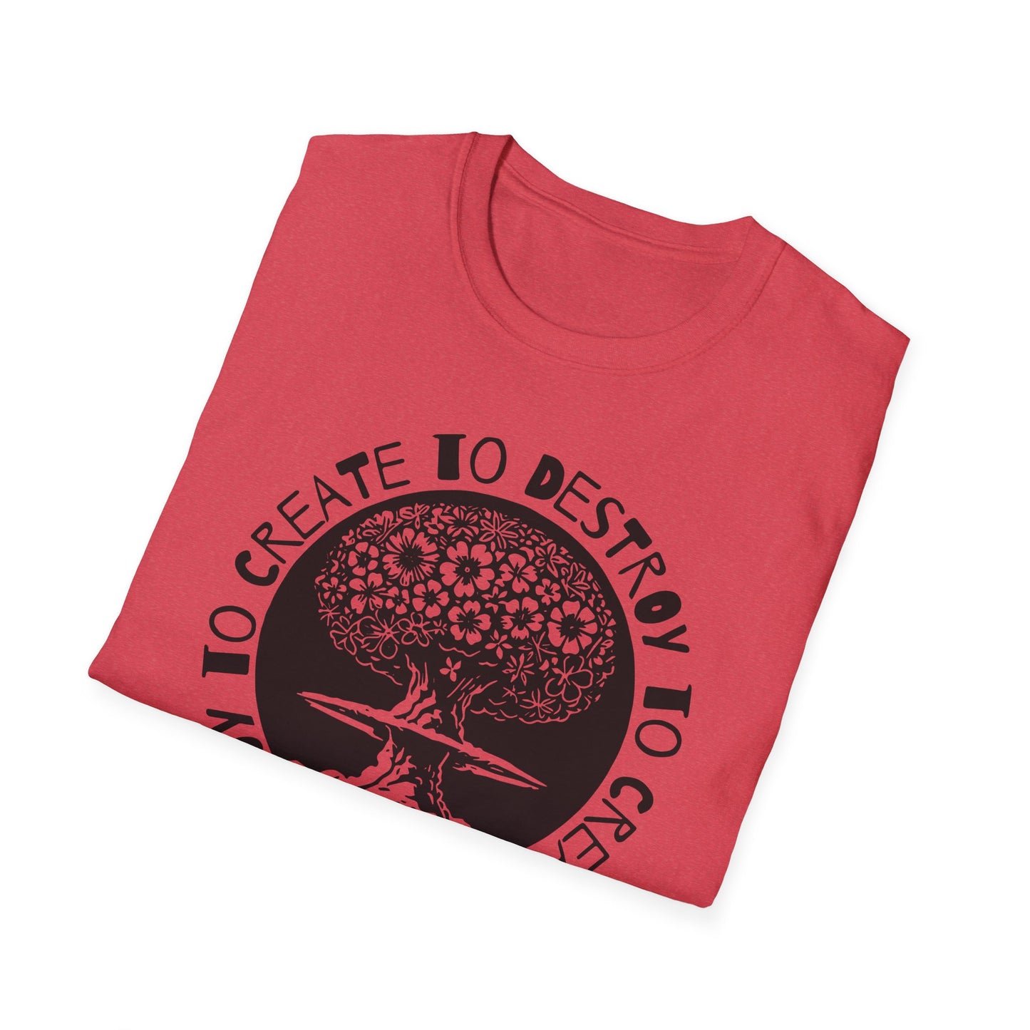 Destroy to Create : Unisex Softstyle T-Shirt