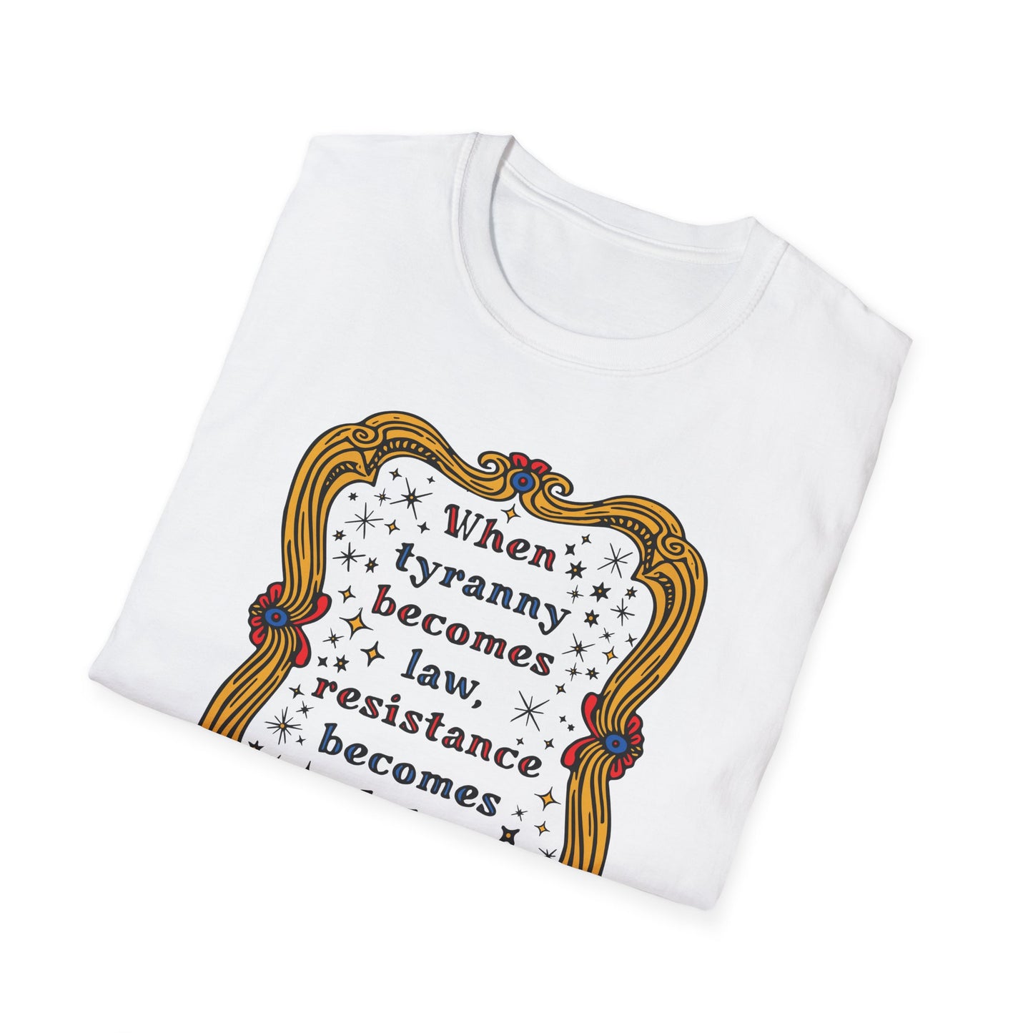 Tyranny and Resistance Unisex Softstyle T-shirt