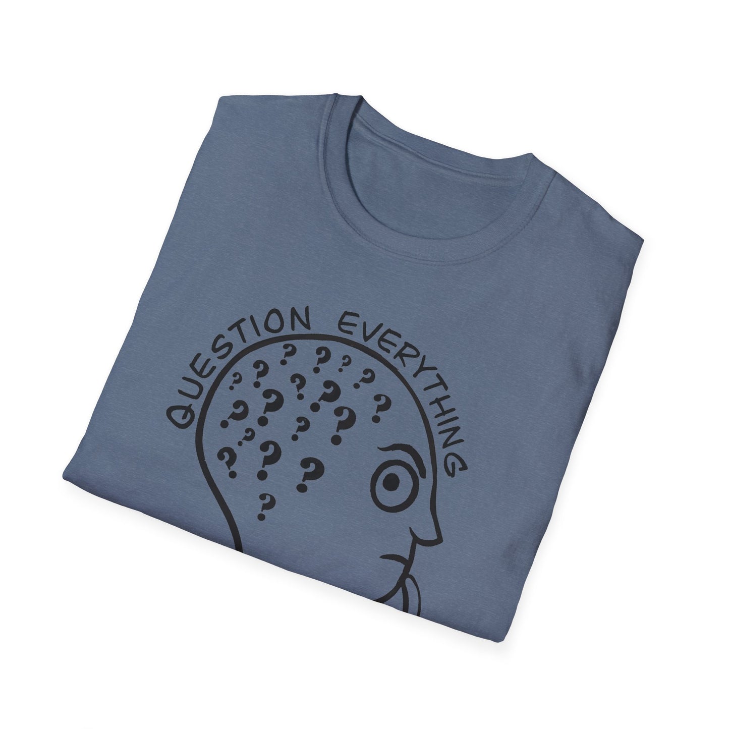 Question Everything : Unisex Softstyle T-Shirt