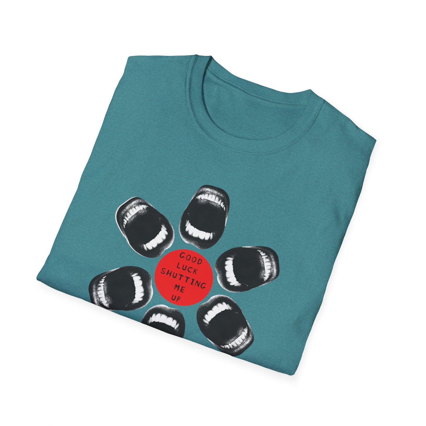 Protester Good Luck Shutting Me Up Unisex Softstyle T-shirt