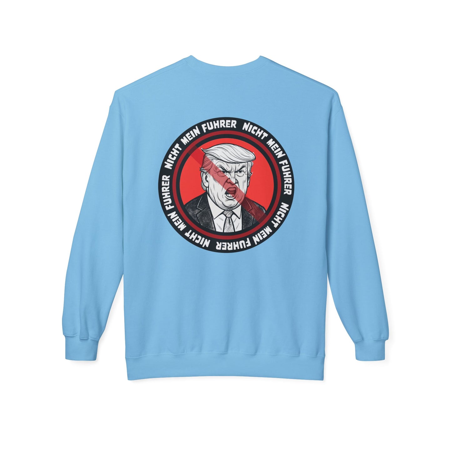 Nicht Mein Fuhrer - Anti-Fascist Protest Apparel : Unisex Double-Sided Sweatshirt
