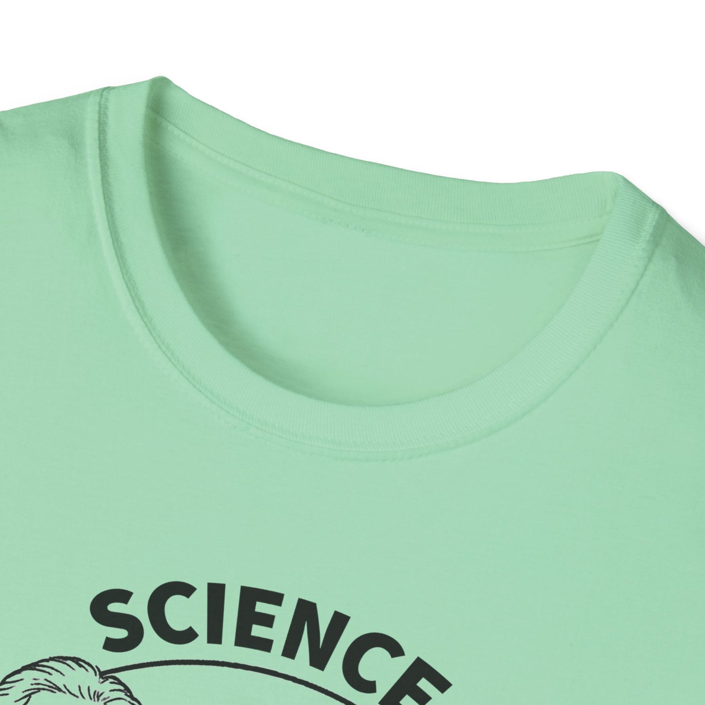 "Science is not a Liberal Conspiracy" Unisex Softstyle T-shirt