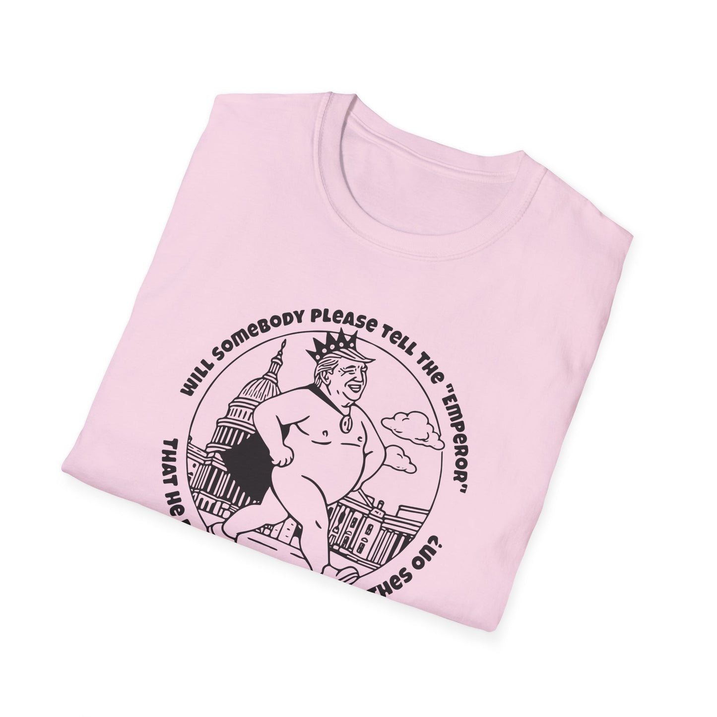 "The Emporer's New Clothes" Unisex Softstyle T-shirt
