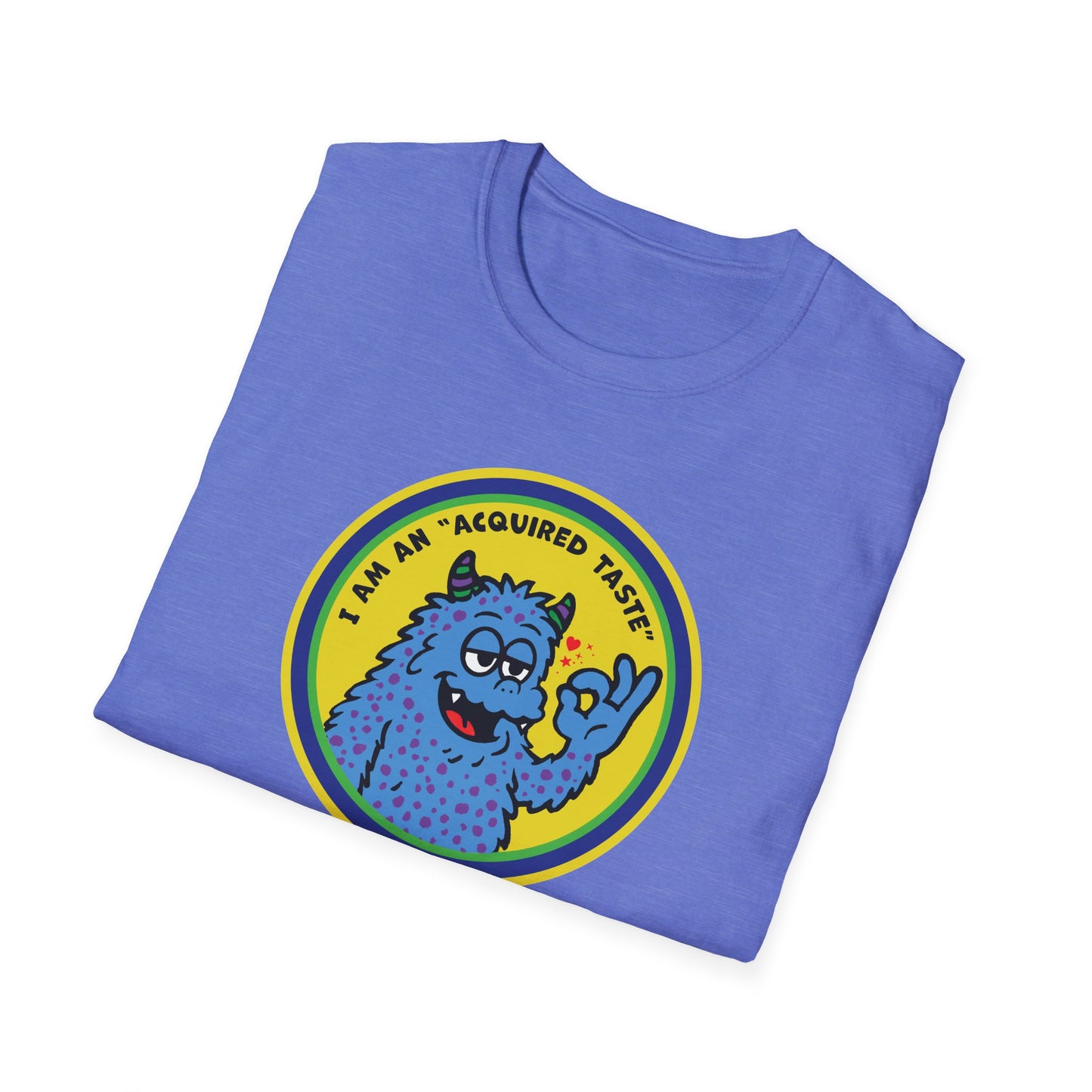 I Am An Acquired Taste : Unisex Softstyle T-Shirt