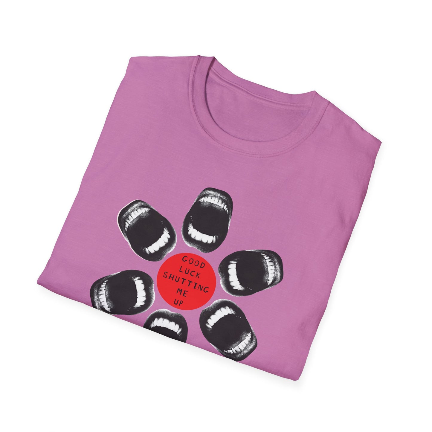 Protester Good Luck Shutting Me Up Unisex Softstyle T-shirt