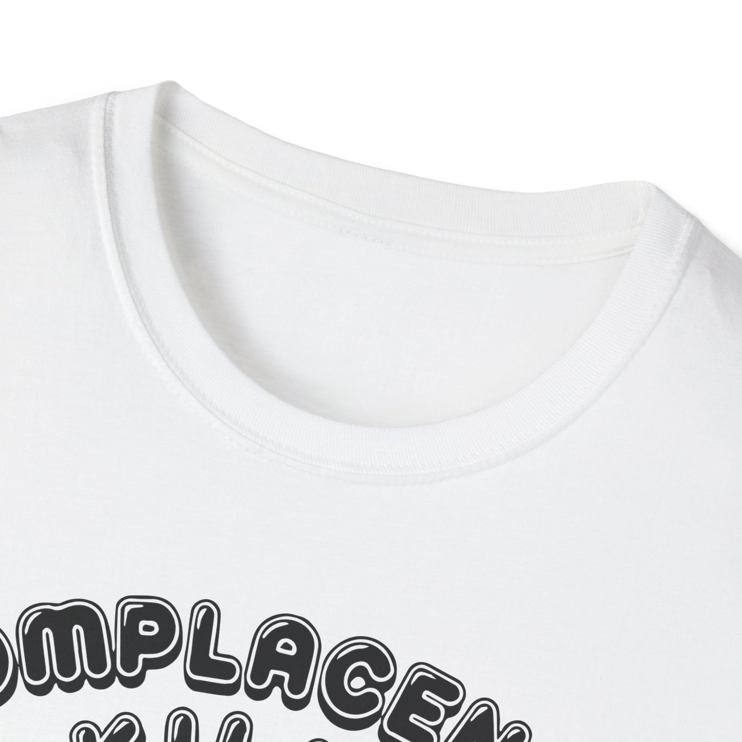 Complacency Kills : Unisex Softstyle T-shirt