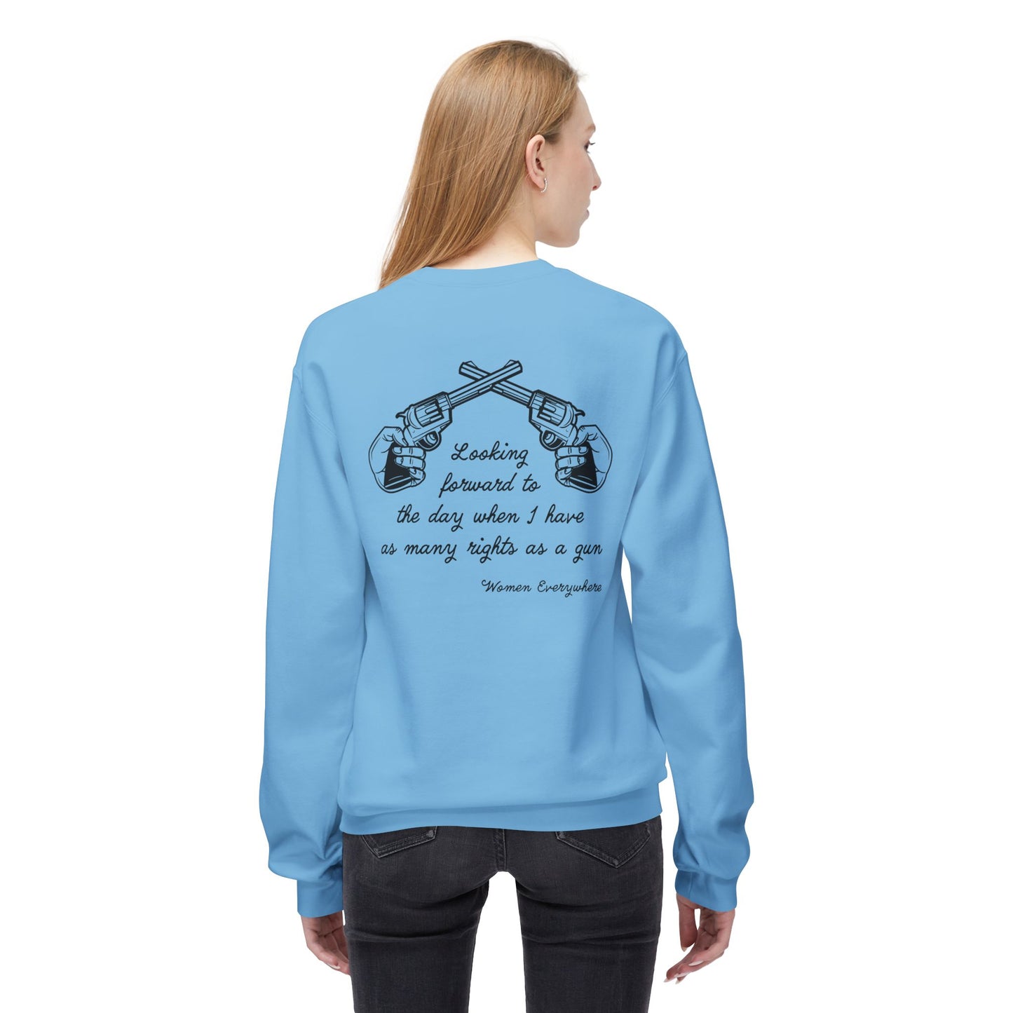 As Many Rights as a Gun / Women's Rights : Unisex Double Sided Sweatshirt