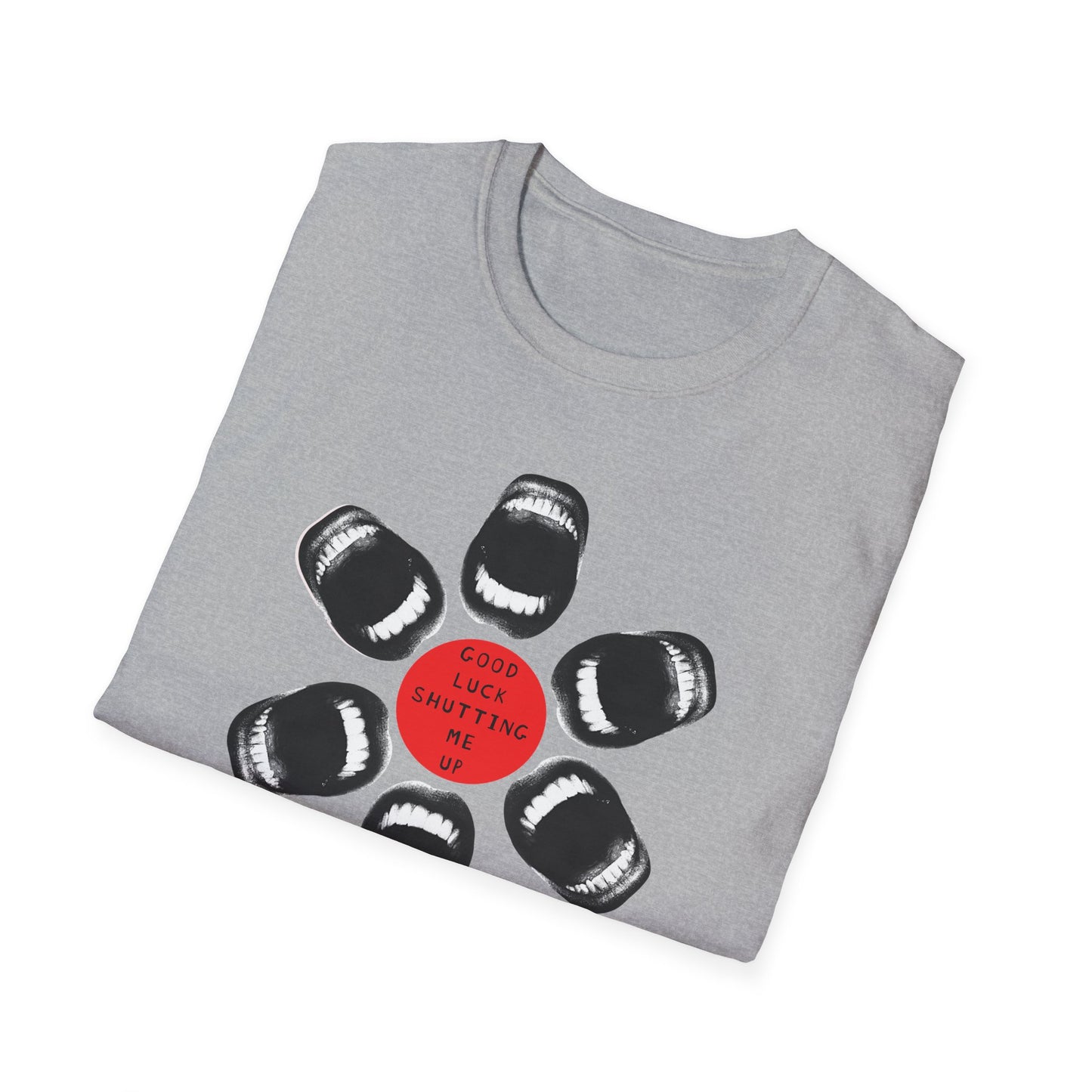 Protester Good Luck Shutting Me Up Unisex Softstyle T-shirt