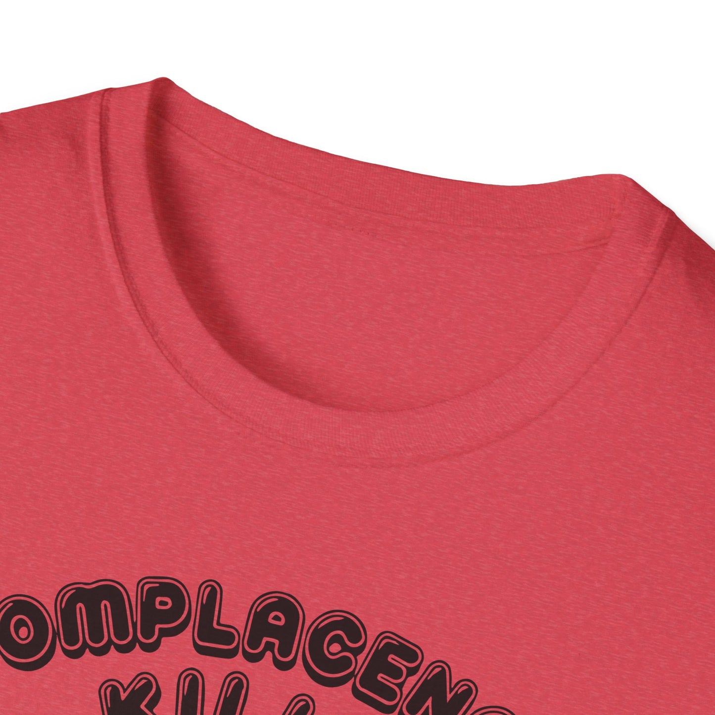 "Complacency Kills" Unisex Softstyle T-shirt
