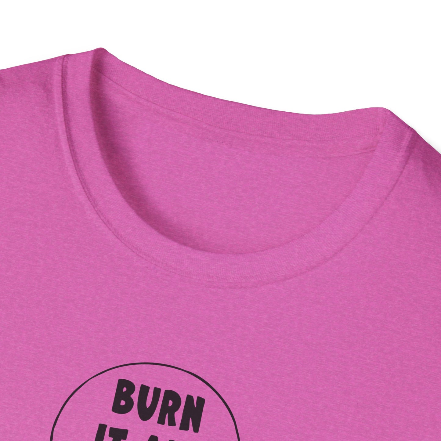 Burn it All Down / Symbolic Renewal : Unisex Softstyle T-shirt