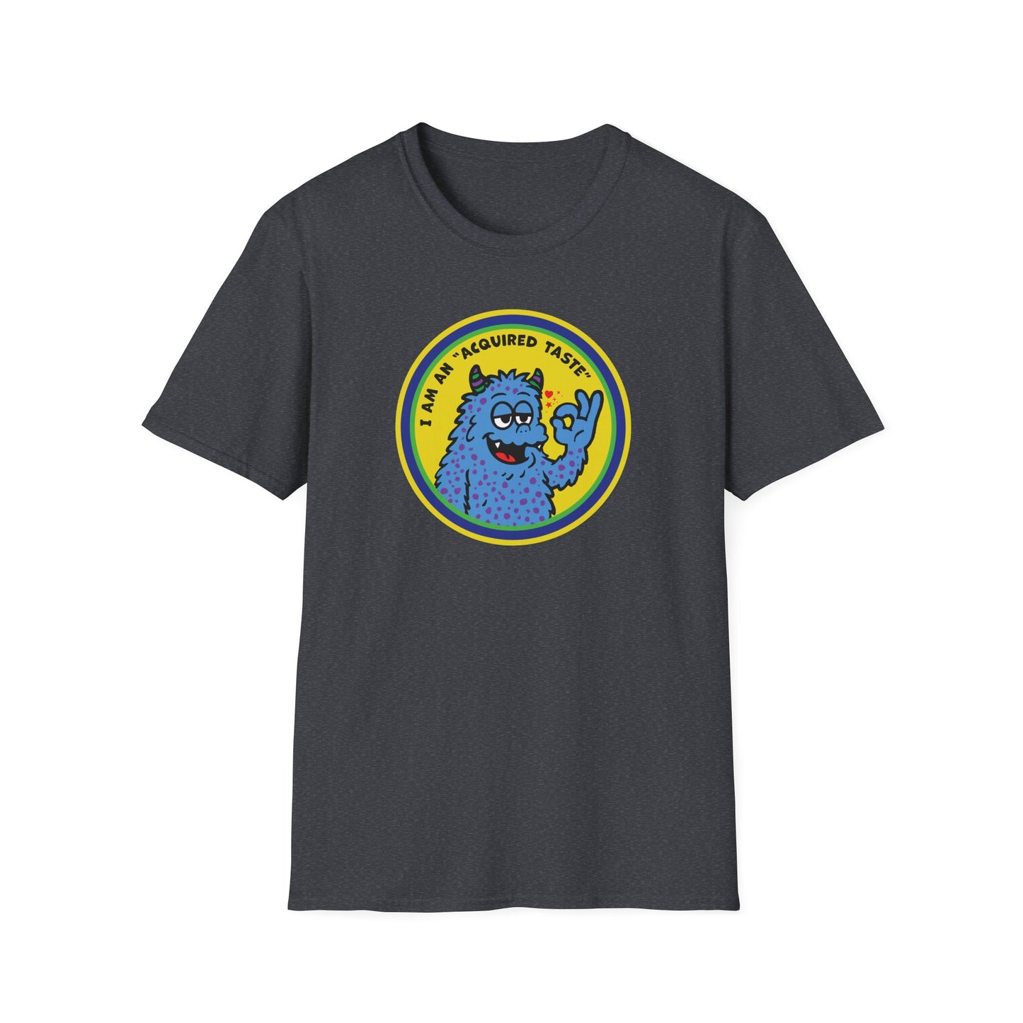 I Am An Acquired Taste : Unisex Softstyle T-Shirt