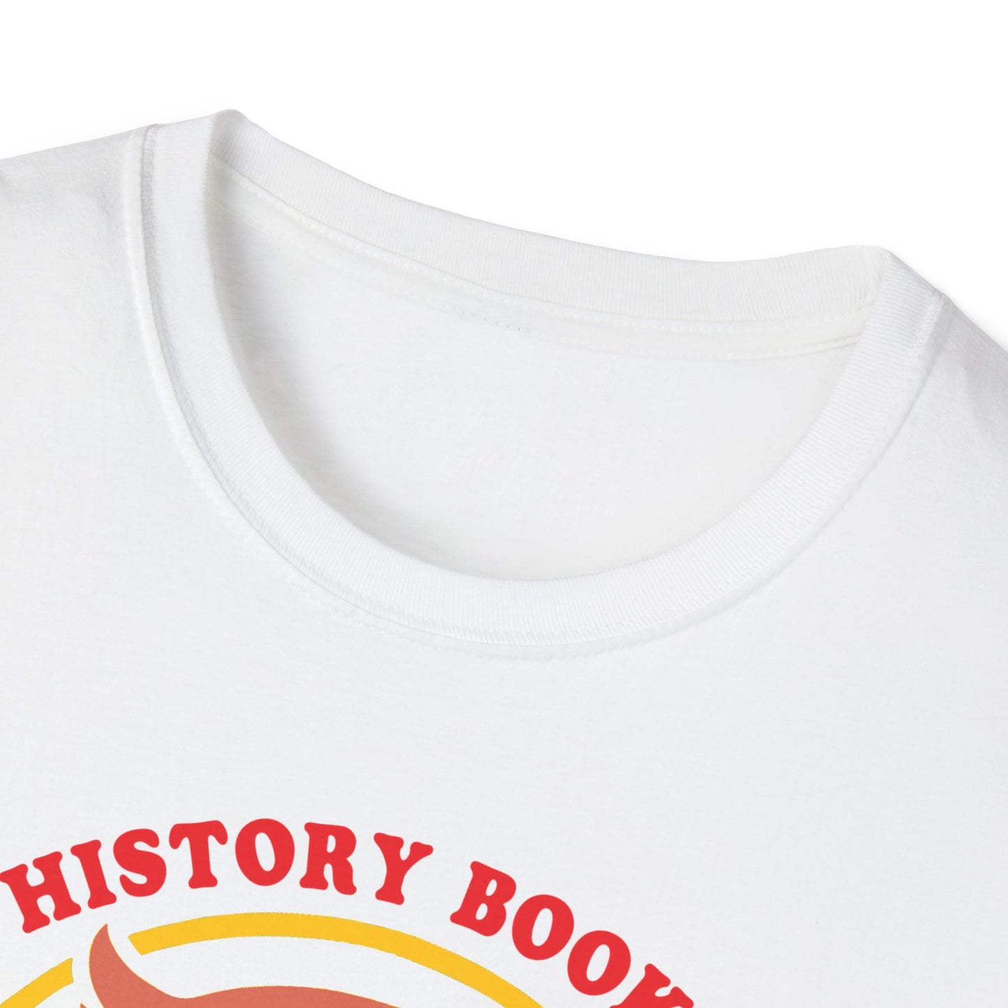 History Books are not a Liberal Conspiracy : Unisex Softstyle T-shirt