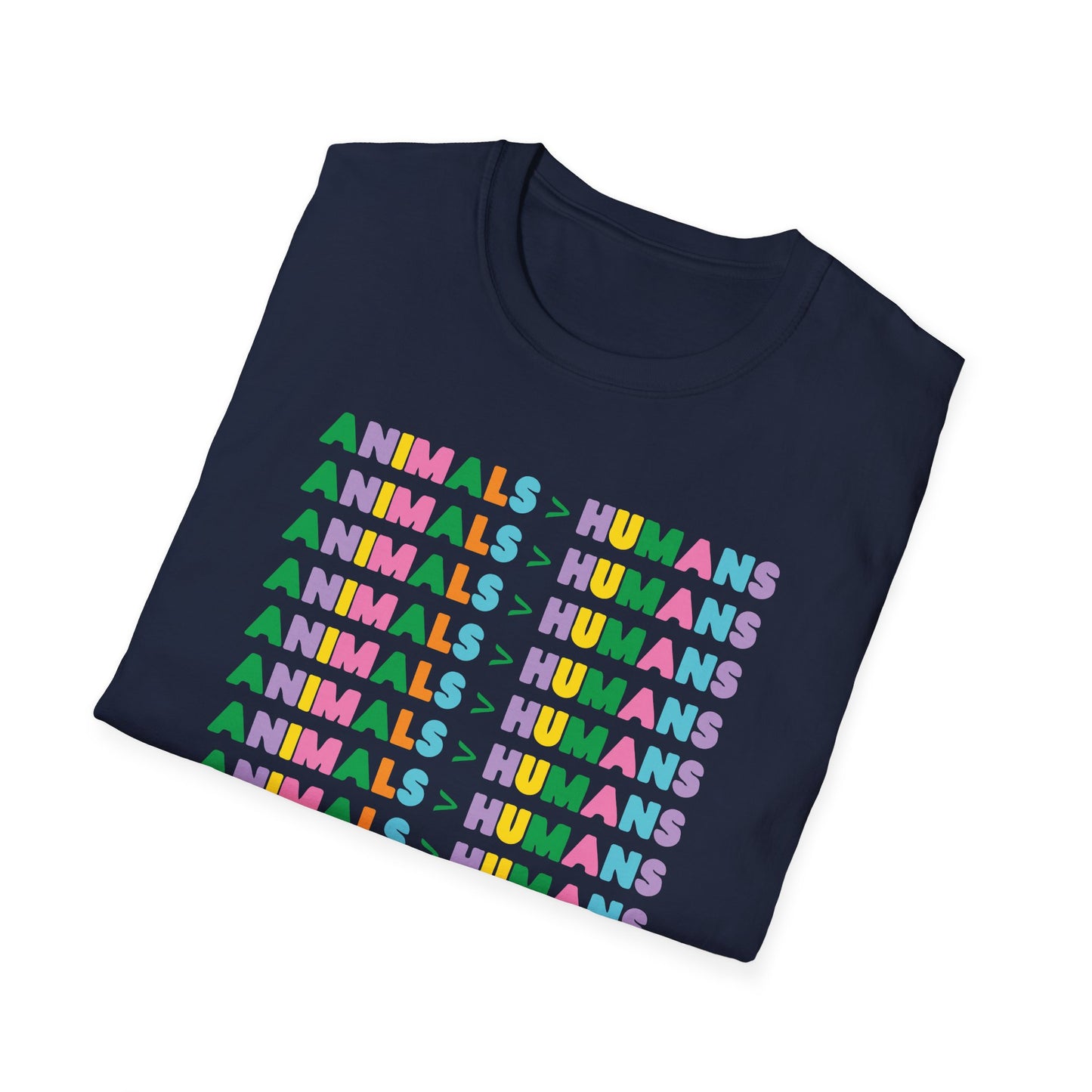 "Animals > Humans" Unisex Softstyle T-Shirt