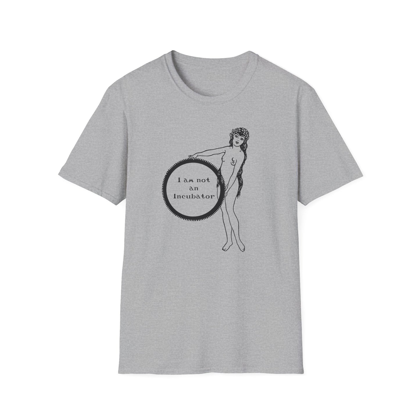 I am not an Incubator : Unisex Softstyle T-shirt