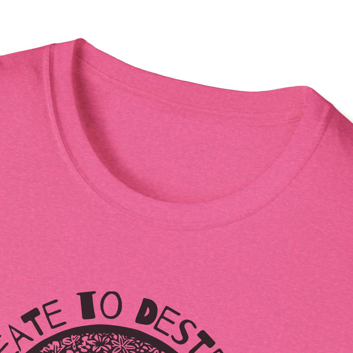 “Destroy to Create” Unisex Softstyle T-Shirt