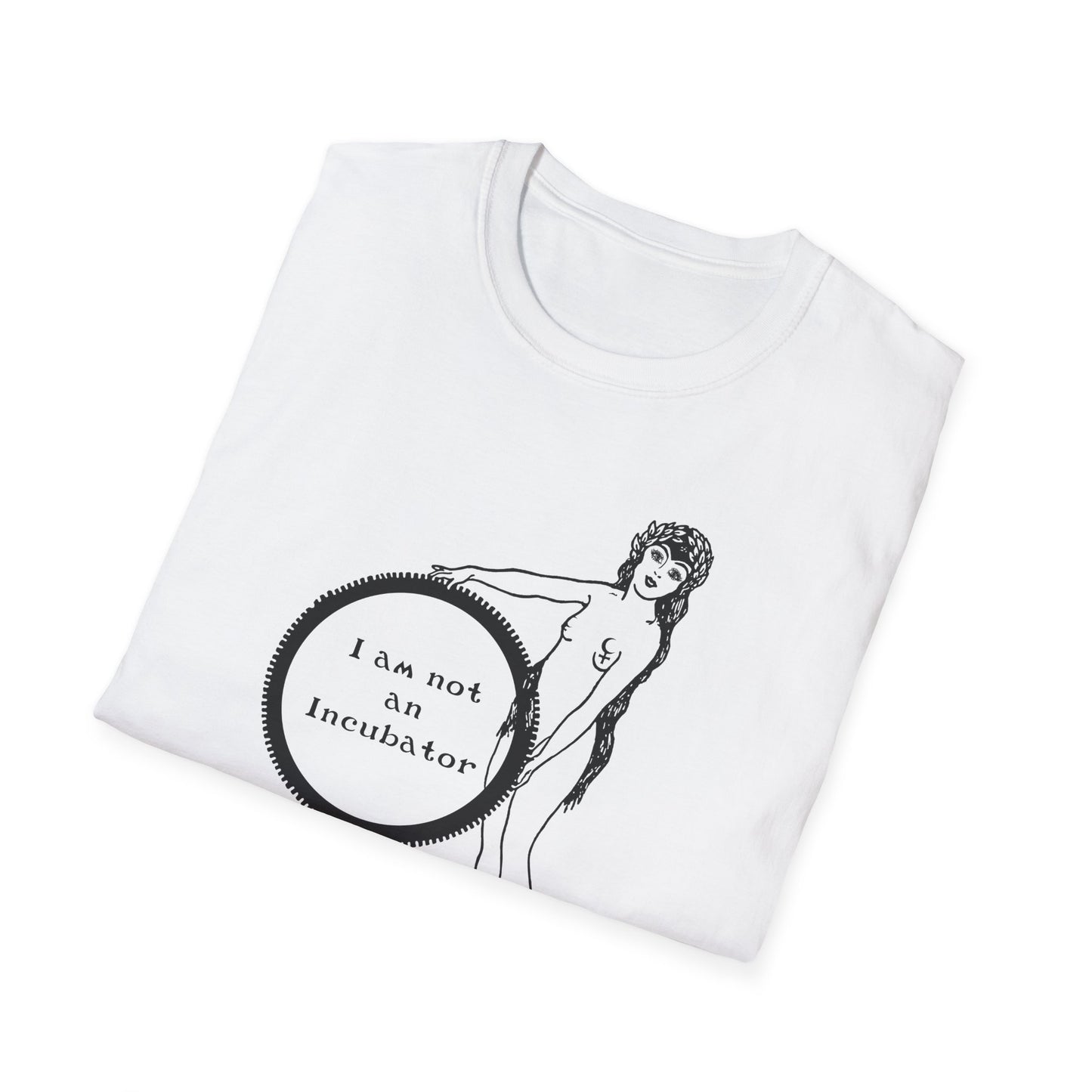 I am not an Incubator : Unisex Softstyle T-shirt