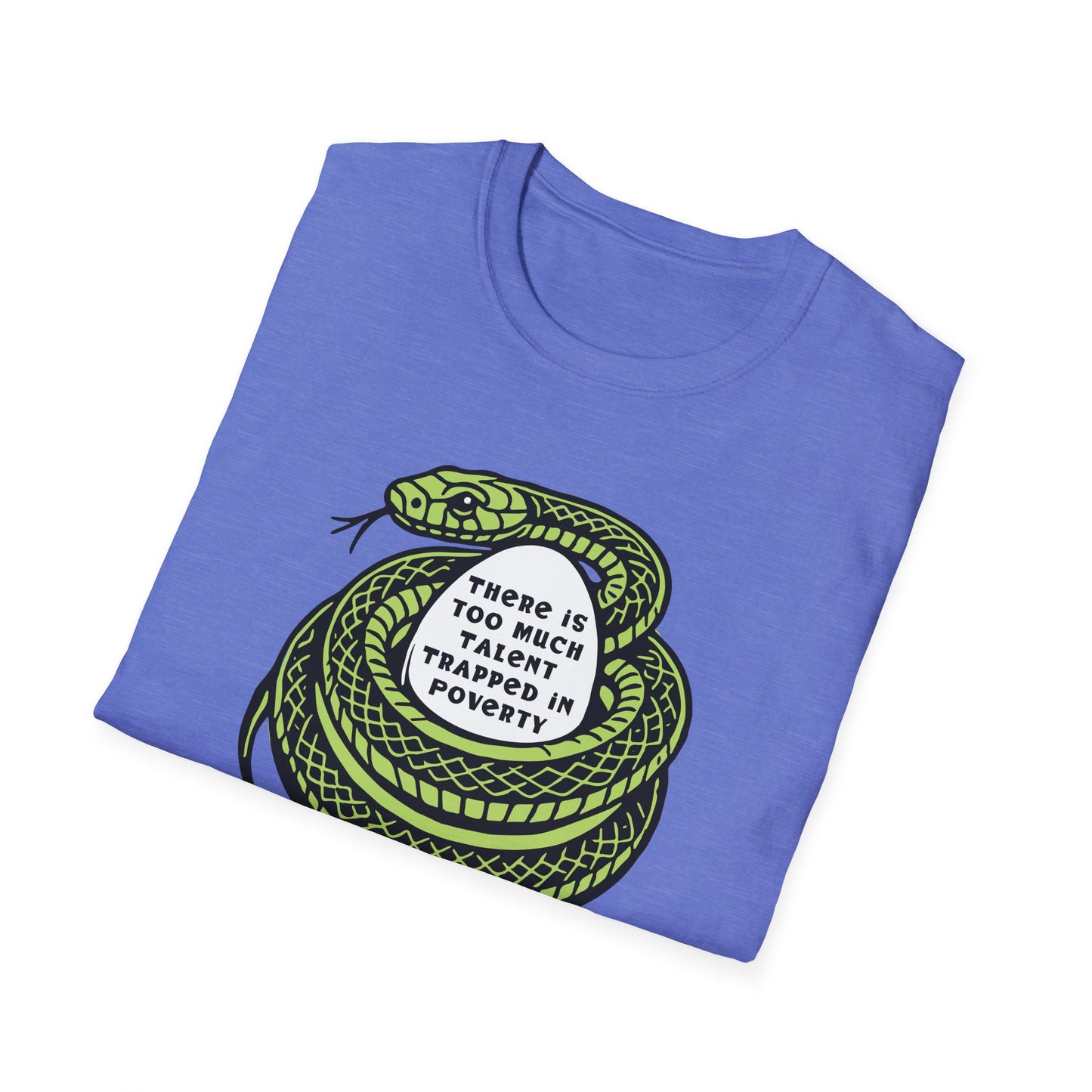 "Talent Trapped in Poverty" Unisex Softstyle T-shirt