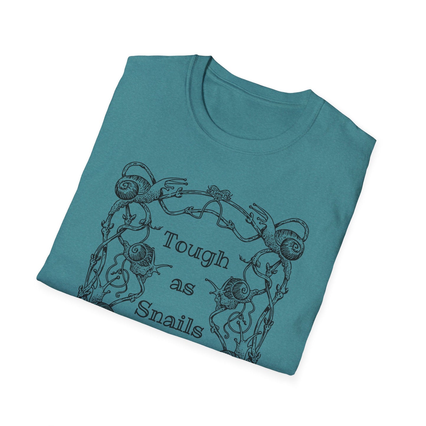 Tough as Snails : Unisex Softstyle T-Shirt