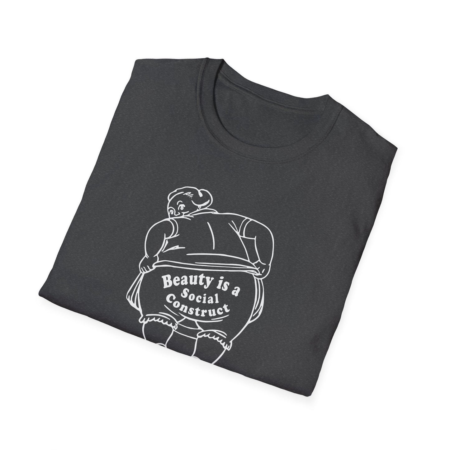 "Beauty is a Social Construct" Unisex Softstyle T-Shirt