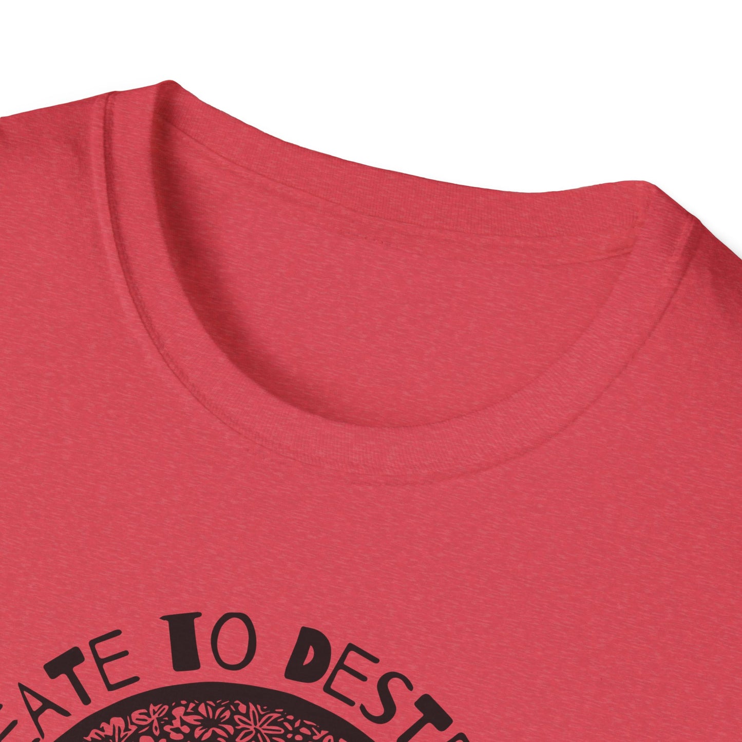 “Destroy to Create” Unisex Softstyle T-Shirt