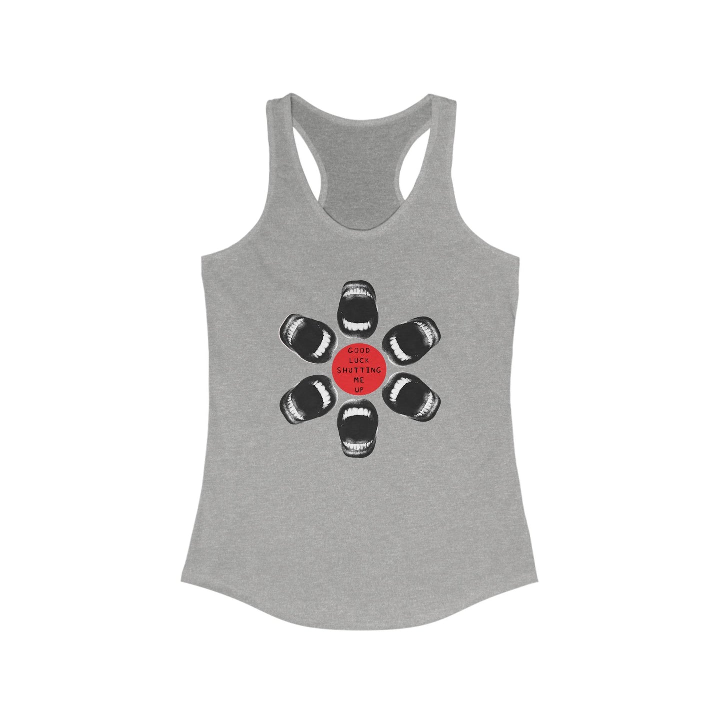 Good Luck Shutting me Up / Feminist : Womens Racerback Tank Top